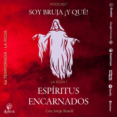 1. LA ROJA. Espíritus encarnados.