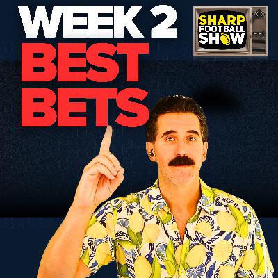 NFL Week 2 Best Bets & College Picks + Thursday Night Football Recap | Sharp Football Show