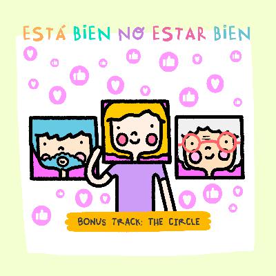 Bonus track: The Circle aka "yo no vine a este reality para hacerme amigues" Bonus track: The Circle aka "yo no vine a este reality para hacerme amigues"