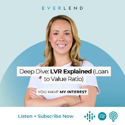 Deep Dive: LVR Explained (Loan to Value Ratio)