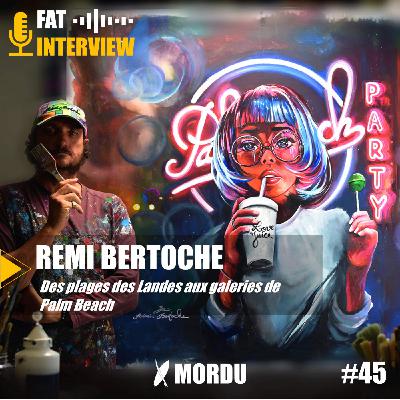 45 - Rémi BERTOCHE - Des plages des Landes aux galeries de Palm Beach | Surf