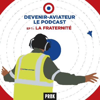 Ep.1 - Devenir Aviateur - La Fraternité Ep.1 - Devenir Aviateur - La Fraternité