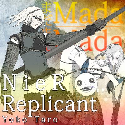 NieR Replicant, por Yoko Taro - MadaMada SOLO NieR Replicant, por Yoko Taro - MadaMada SOLO