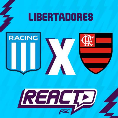RACING x FLAMENGO - Copa Libertadores FSC React RACING x FLAMENGO - Copa Libertadores FSC React