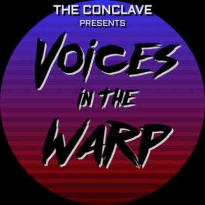 The Conclave Presents: Voices in the Warp - 6: Battletome World Eaters The Conclave Presents: Voices in the Warp - 6: Battletome World Eaters