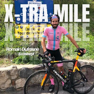 Xtra Mile #10 - Romain Dufrasne (Ecosteryl)