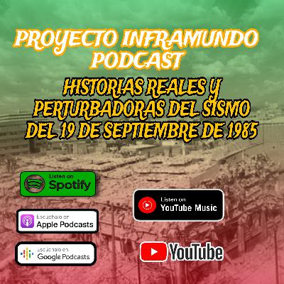 PROYECTO INFRAMUNDO PODCAST//DATOS PERTURBADORES Y REALES DEL TEMBLOR DEL 19 DE SEPTIEMBRE DE 1985🆘