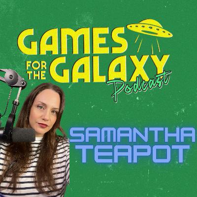 Samantha Teapot (Twitch Streamer & Challenge Runner) - #7