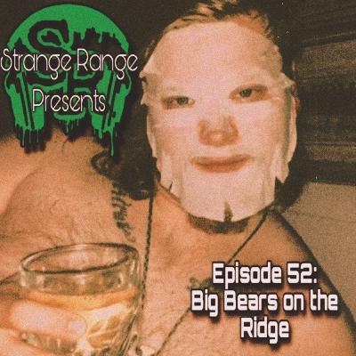 EP 52: Big Bears on the Ridge