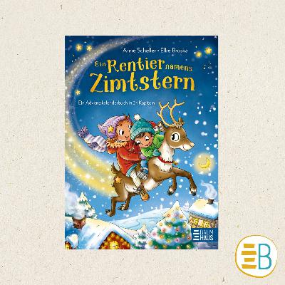 4. Advent: Ein Rentier namens Zimtstern