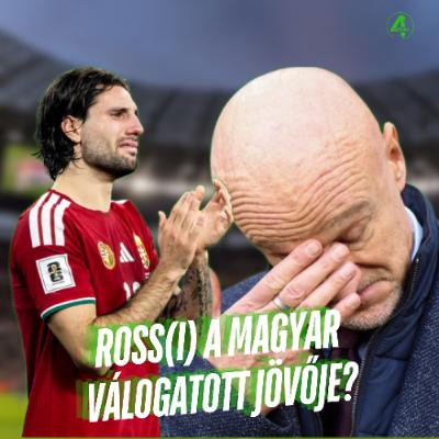 Ross(i) a magyar válogatott jövője? | Kötelező 4duló | S02E15