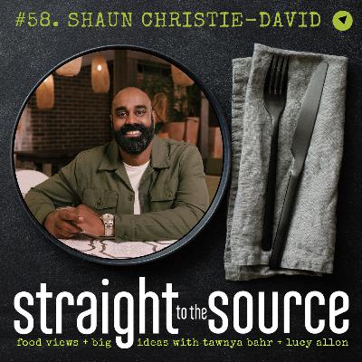 Ep 58: Shaun Christie-David – Food as a Force for Change