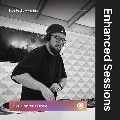 Enhanced Sessions 821 - Digitally Enhanced Special with Nitrous Oxide - Hosted by Farius Enhanced Sessions 821 - Digitally Enhanced Special with Nitrous Oxide - Hosted by Farius