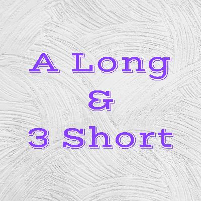 Introduction to A Long & 3 Short