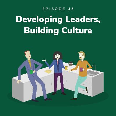 Developing Leaders, Building Culture