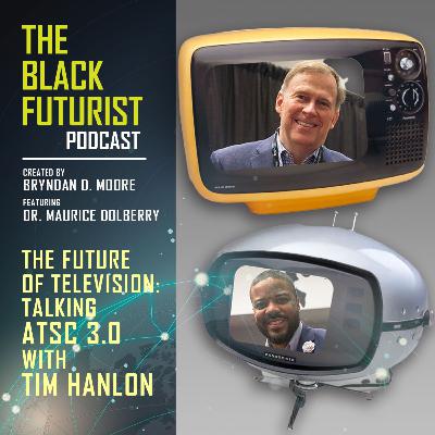 The Future of Television: Exploring the Advantages and Challenges of ATSC 3.0 with Tim Hanlon The Future of Television: Exploring the Advantages and Challenges of ATSC 3.0 with Tim Hanlon
