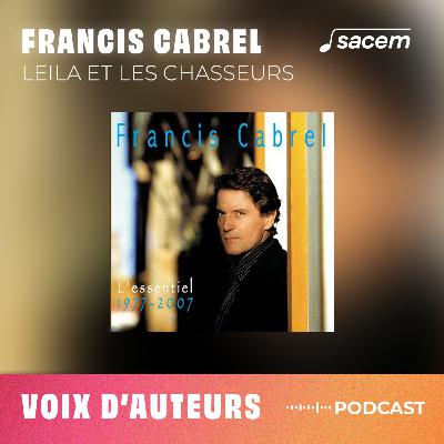 Francis Cabrel #11 : Leïla et les chasseurs - Voix d'auteurs Francis Cabrel #11 : Leïla et les chasseurs - Voix d'auteurs