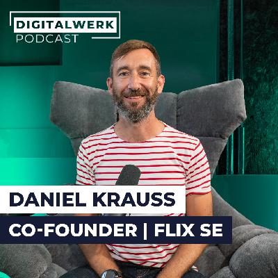 Die Flixbus-Milliardenstory mit Gründer Daniel Krauss (DW #194)
