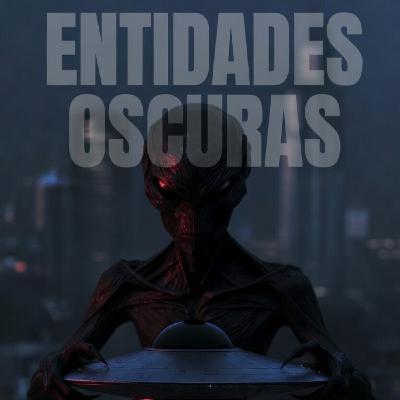 OVNIS: ENTIDADES OSCURAS 8x6 OVNIS: ENTIDADES OSCURAS 8x6