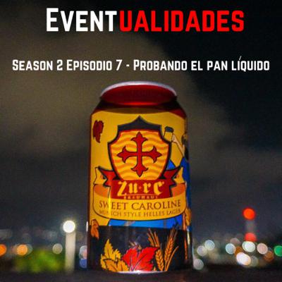 S.2 - Ep.7 Probando el Pan Líquido