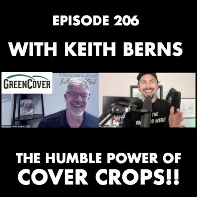 Episode 206 | The Humble Power of COVER CROPS with Keith Berns of GreenCover Episode 206 | The Humble Power of COVER CROPS with Keith Berns of GreenCover