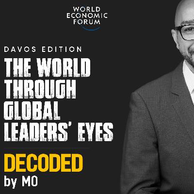 Decoded: Davos Edition. The World Through Global Leaders’ Eyes Decoded: Davos Edition. The World Through Global Leaders’ Eyes