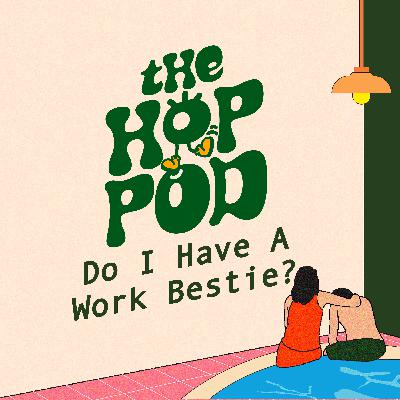 Ep 112: Can Work Friends Be Real Friends? Ep 112: Can Work Friends Be Real Friends?