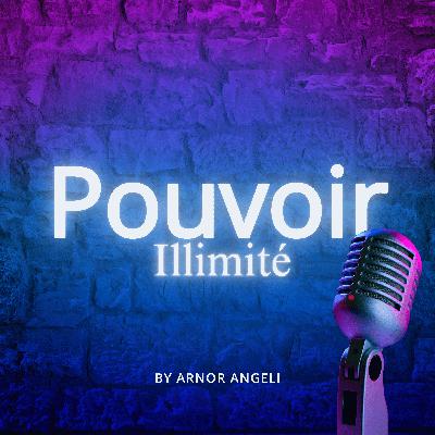🎙 Pouvoir Illimité - avec Jérémie Vanopdenbosch