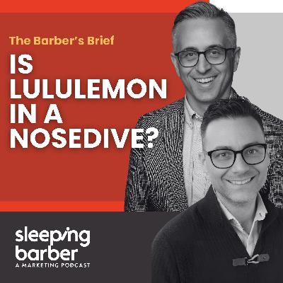 SBP 149: The Barber's Brief - Is Lululemon in a Nosedive? SBP 149: The Barber's Brief - Is Lululemon in a Nosedive?