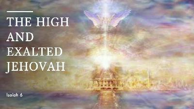 The High and Exalted Jehovah