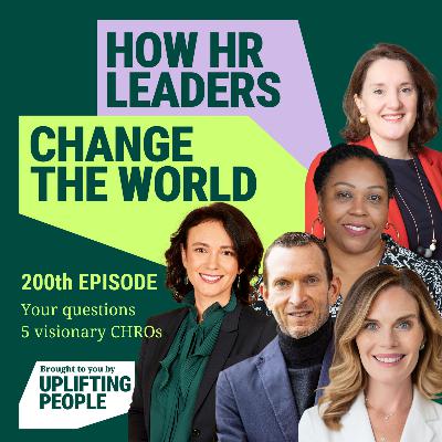 Episode 200: Future-Ready Leadership & AI Empowerment - Celebrating 200 Episodes of HR Impact with 5 Trailblazing CHROs