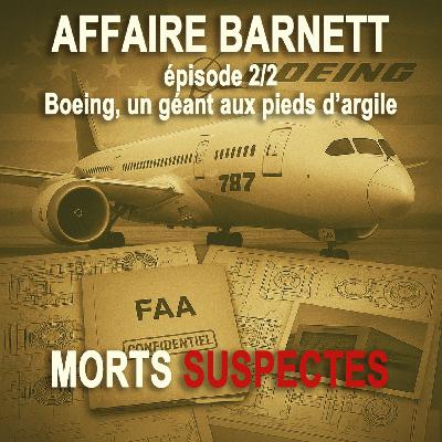 Affaire John Barnett - 2/2 - Boeing, un géant aux pieds d'argile