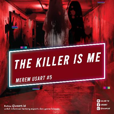 MEREM #5 - The Killer Is Me MEREM #5 - The Killer Is Me