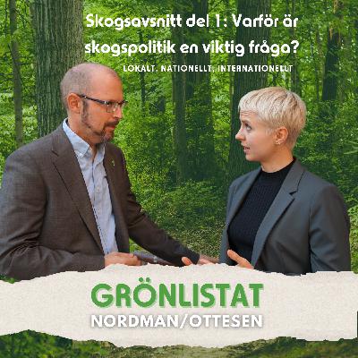 Skogsavsnitt del 1: Varför är skogspolitik en viktig fråga? Skogsavsnitt del 1: Varför är skogspolitik en viktig fråga?