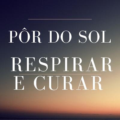 Respirar para Curar através do poder do Sol. Exercícios respiratórios para energizar corpo e mente