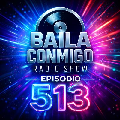BailaConmigo RadioShow Episodio 513