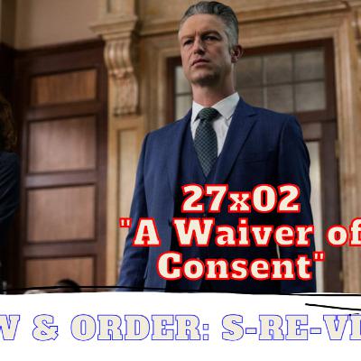 Law & Order: SVU 27x02 "A Waiver of Consent" on Law & Order: S-Re-View podcast
