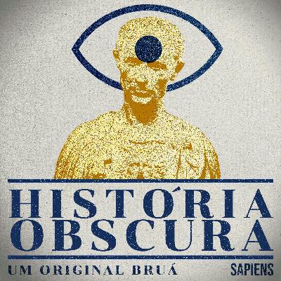 História Obscura | 18. A Guerra de Canudos: o Peregrino, os Jagunços e o sertão brasileiro