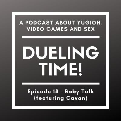 Episode 18 - Baby Talk (featuring Cavan) Episode 18 - Baby Talk (featuring Cavan)