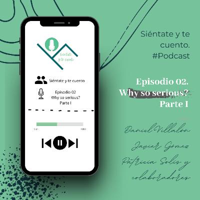 02. Why so serious? Parte I 02. Why so serious? Parte I