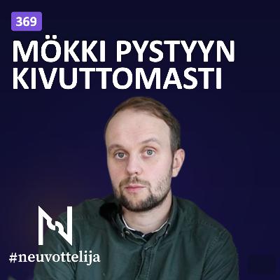 Mökki pystyyn kivuttomasti | Veli-Matti Kurkela | 369 Neuvottelija Mökki pystyyn kivuttomasti | Veli-Matti Kurkela | 369 Neuvottelija