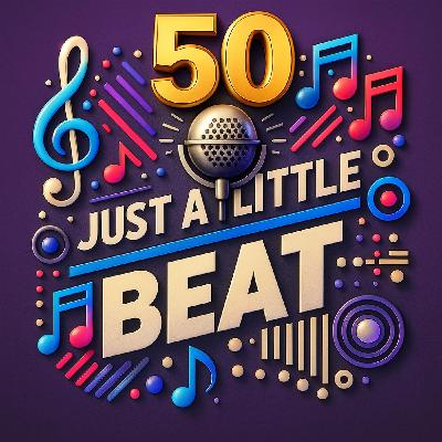 JUST A LITTLE BEAT 50