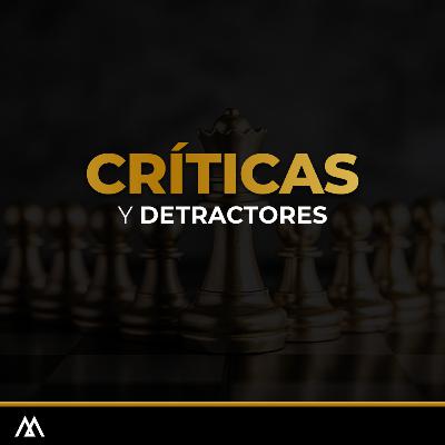 #58: Críticas y detractores