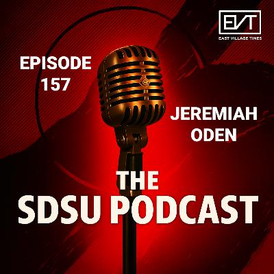 The SDSU Podcast Episode 157: Special Guest Jeremiah Oden
