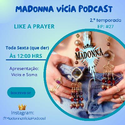 #27- Like a Prayer