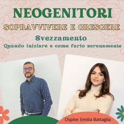 Ep. 18 Svezzamento, quando iniziare e come farlo serenamente. Ospite Emilia Battaglia