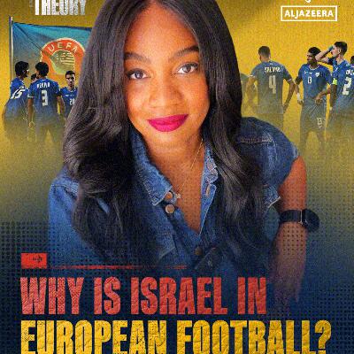Game Theory: Why does Israel play in European football?