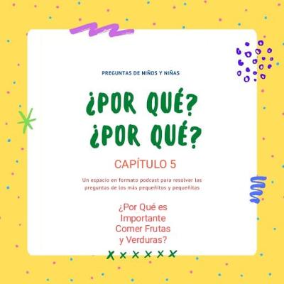 ¿Por Qué es Importante Comer Frutas y Verduras? ¿Por Qué es Importante Comer Frutas y Verduras?
