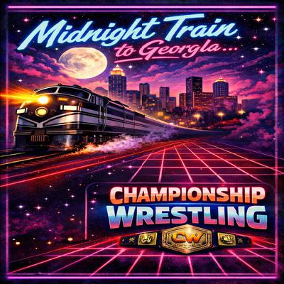 Midnight Train to Georgia...Championship Wrestling #2