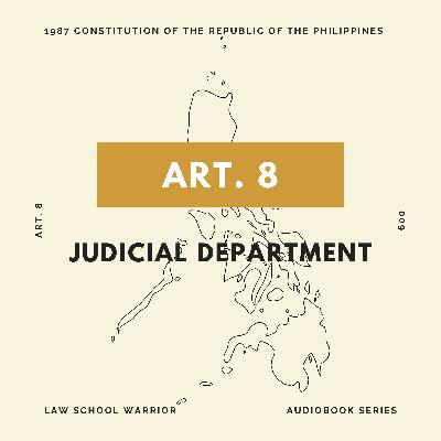 Consti: Article 8 - Judicial Department